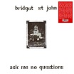 bridget st. john ask me no questions trading places