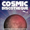 cosmic discotheque vol 6: 12 dancefloor groovy gems from the '70s naughty rhythm