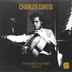 charles curtis performances & recordings 1998-2018 3saltern
