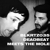 deadbeat & the mole deadbeat meets the mole blkrtz
