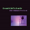 dead girl's party the things i've lost feeding tube
