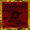 electro nation electro transmissions 003: we r electro nation electro records