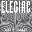 elegiac meet my stalker upp