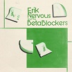 erik nervous & the beta blockers drunken sailor