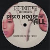 from house to disco disco house for all definitive