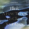 grand river blink a few times to clear your eyes editions mego
