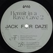 hermit in a rave cave pt 2 clone jack for daze