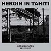 heroin in tahiti casilina tapes 2010-2017 boring machines