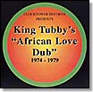 love dub 1974-1979 king tubby african
