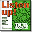 dub classics listen up