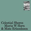 maria w horn & mats erlandsson celestial shores b.a.a.d.m.