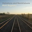 matt rogalsky visitations & revisitations xi