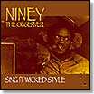 sing it wicked style niney the observer