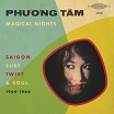 phuong tam magical nights: saigon surf, twist & soul (1964-1966) sublime frequencies