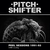 pitch shifter peel sessions 1991-93 cold spring