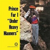 prince far i under heavy manners 17 north parade