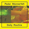 peder mannerfelt daily routine peder mannerfelt produktion