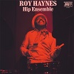 roy haynes hip ensemble wewantsounds