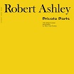 robert ashley private parts lovely music