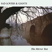 sad lovers & giants the mirror test spittle