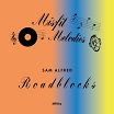 sam alfred roadblocks misfit melodies