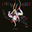 studio mule carnaval superpitcher remixes studio mule
