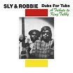 sly & robbie dubs for tubs: a tribute to king tubby radiation roots