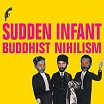sudden infant buddhist nihilism harbinger sound