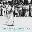 turn it loose, ain't no good: savoy gospel 1970-1979 honest jon's