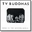 band modern world tv buddhas