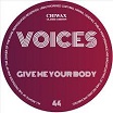 voices give me your body chiwax classic edition