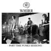 punks sessions whirr part time