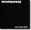 white death whitehouse great